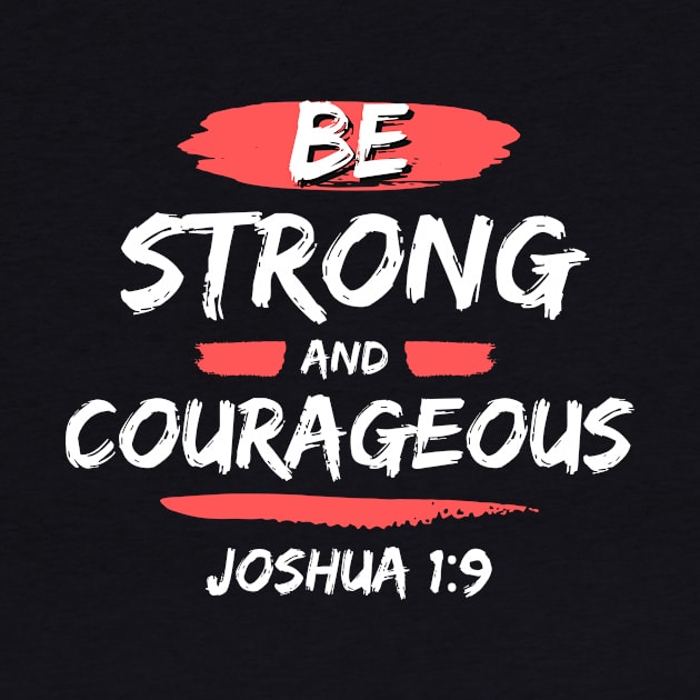 Be Strong And Courageous | Bible Verse Typography by All Things Gospel